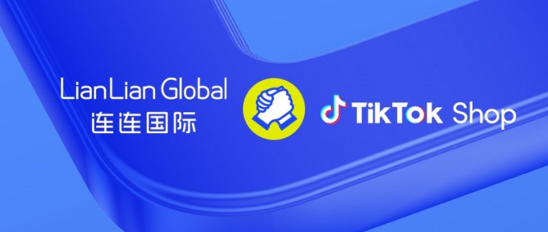 南宁：重磅！连连国际接入TikTok Shop全站点收款